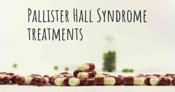 Pallister Hall Syndrome treatments