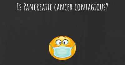 Is Pancreatic cancer contagious?