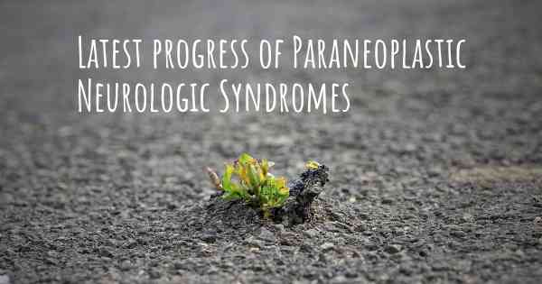 Latest progress of Paraneoplastic Neurologic Syndromes