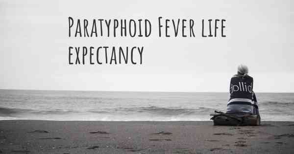 Paratyphoid Fever life expectancy