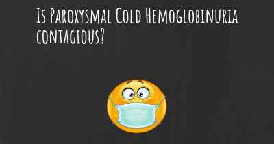 Is Paroxysmal Cold Hemoglobinuria contagious?