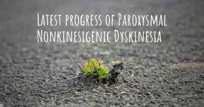 Latest progress of Paroxysmal Nonkinesigenic Dyskinesia