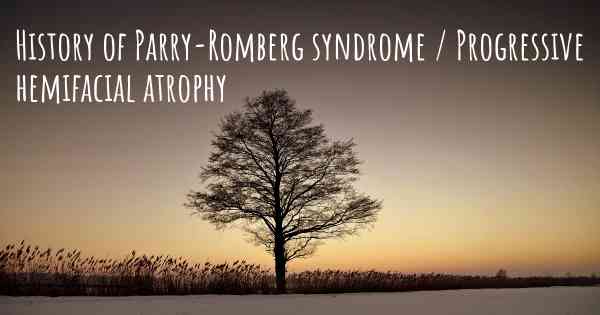 History of Parry-Romberg syndrome / Progressive hemifacial atrophy