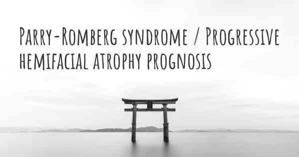 Parry-Romberg syndrome / Progressive hemifacial atrophy prognosis