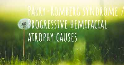 Parry-Romberg syndrome / Progressive hemifacial atrophy causes