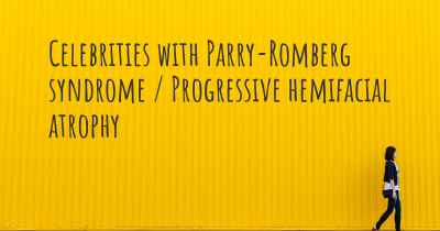 Celebrities with Parry-Romberg syndrome / Progressive hemifacial atrophy
