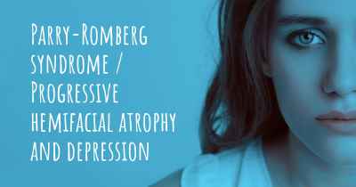 Parry-Romberg syndrome / Progressive hemifacial atrophy and depression