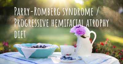 Parry-Romberg syndrome / Progressive hemifacial atrophy diet