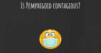 Is Pemphigoid contagious?