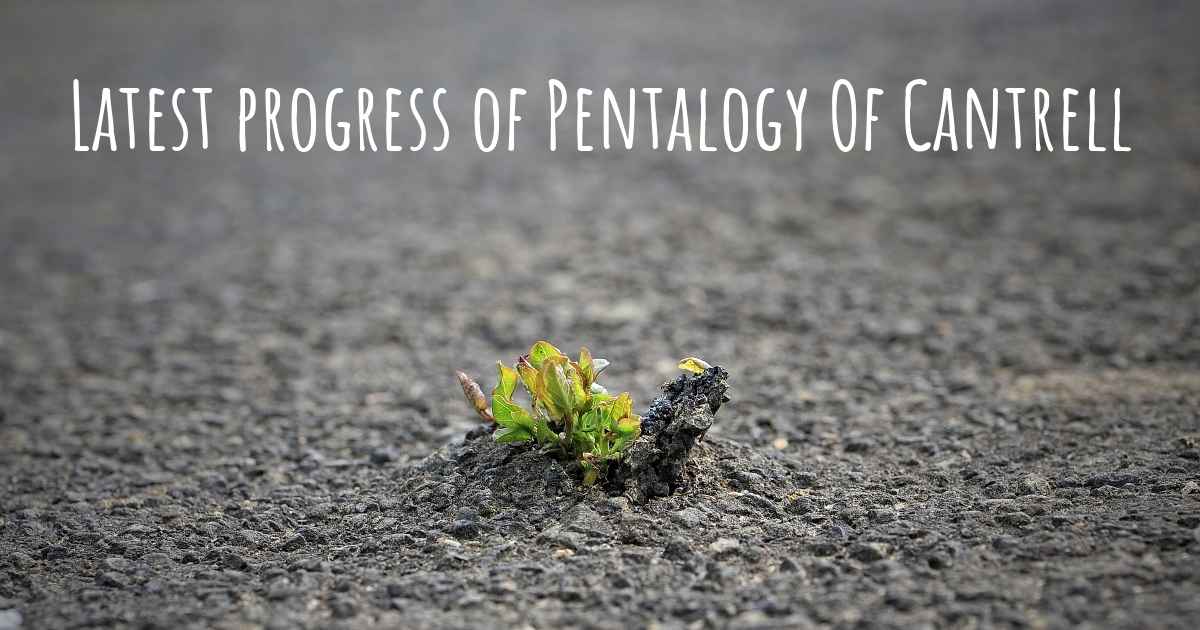 What are the latest advances in Pentalogy Of Cantrell?