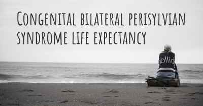 Congenital bilateral perisylvian syndrome life expectancy