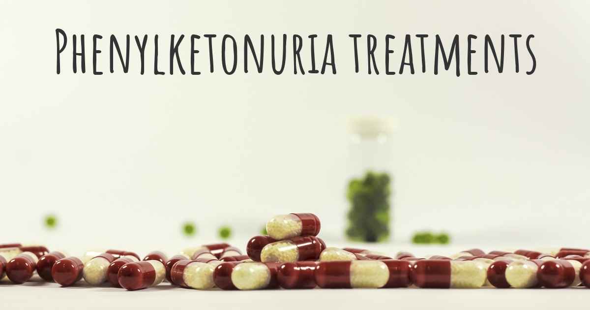 What are the best treatments for Phenylketonuria?