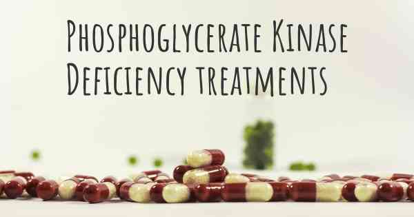 Phosphoglycerate Kinase Deficiency treatments