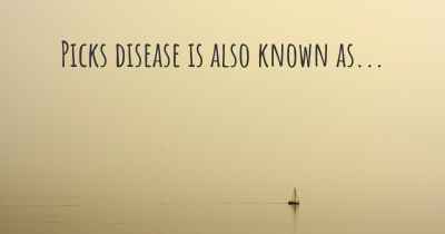 Picks disease is also known as...