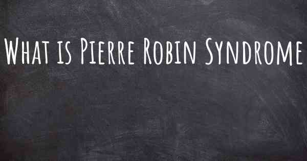 What is Pierre Robin Syndrome