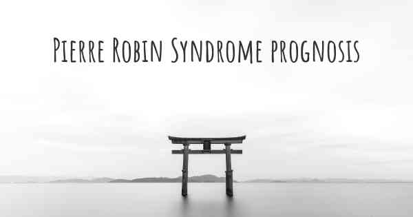 Pierre Robin Syndrome prognosis