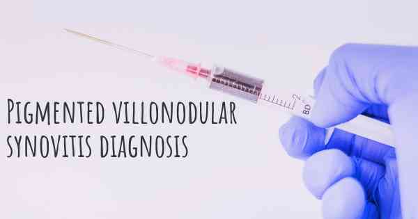 Pigmented villonodular synovitis diagnosis