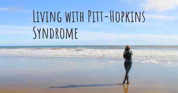 Living with Pitt-Hopkins Syndrome