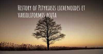 History of Pityriasis lichenoides et varioliformis acuta