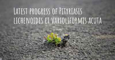 Latest progress of Pityriasis lichenoides et varioliformis acuta