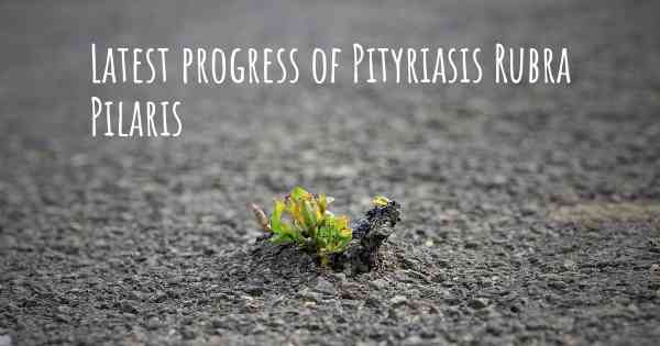 Latest progress of Pityriasis Rubra Pilaris