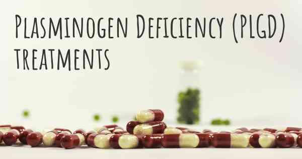 Plasminogen Deficiency (PLGD) treatments