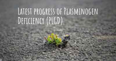 Latest progress of Plasminogen Deficiency (PLGD)