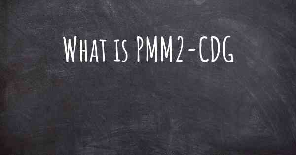 What is PMM2-CDG