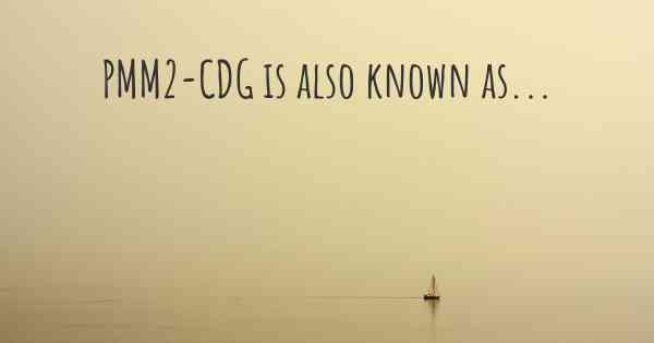 PMM2-CDG is also known as...