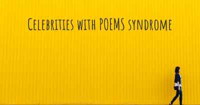 Celebrities with POEMS syndrome