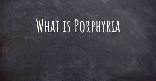 What is Porphyria