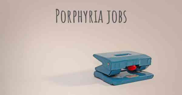 Porphyria jobs