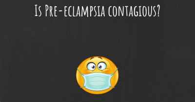 Is Pre-eclampsia contagious?
