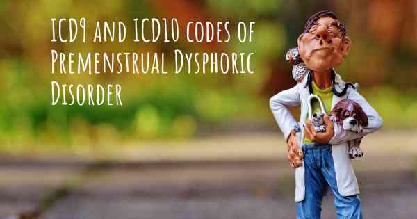 ICD9 and ICD10 codes of Premenstrual Dysphoric Disorder