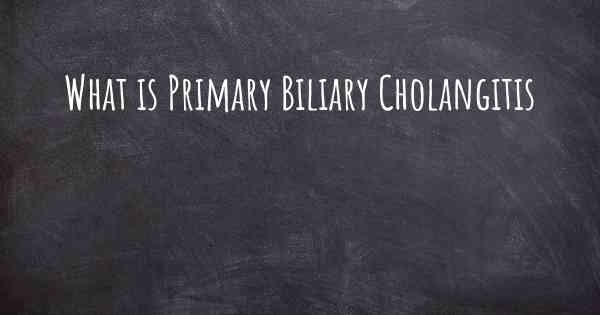 What is Primary Biliary Cholangitis