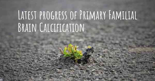 Latest progress of Primary Familial Brain Calcification