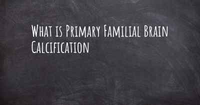 What is Primary Familial Brain Calcification