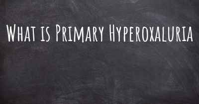 What is Primary Hyperoxaluria