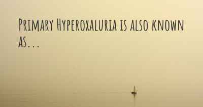 Primary Hyperoxaluria is also known as...