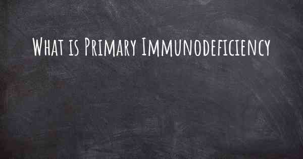 What is Primary Immunodeficiency