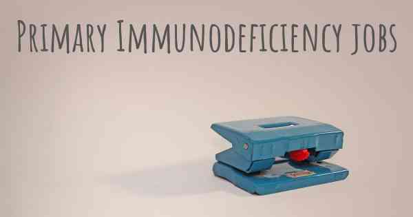 Primary Immunodeficiency jobs