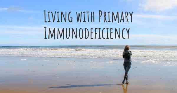 Living with Primary Immunodeficiency