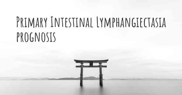Primary Intestinal Lymphangiectasia prognosis