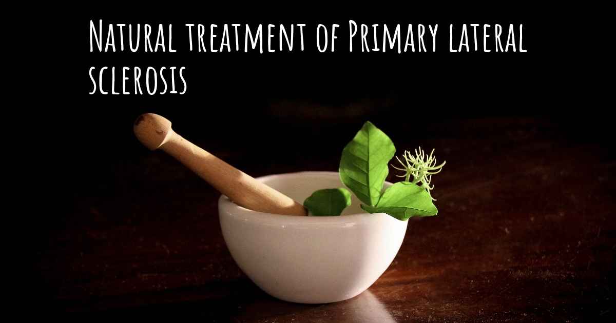 Is there any natural treatment for Primary lateral sclerosis?