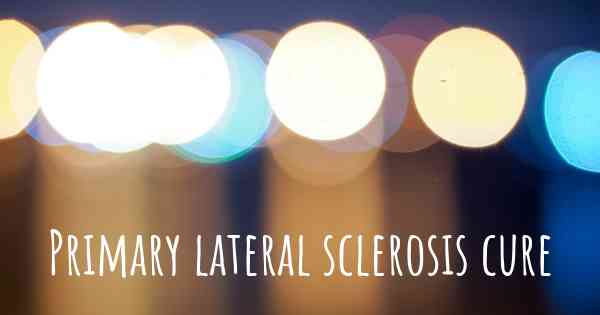 Primary lateral sclerosis cure