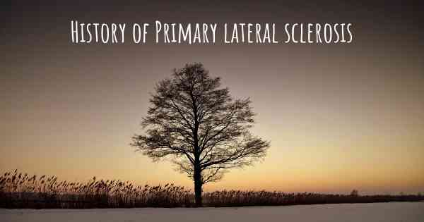 History of Primary lateral sclerosis