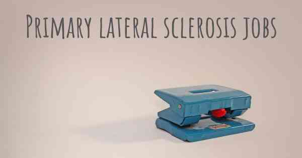 Primary lateral sclerosis jobs