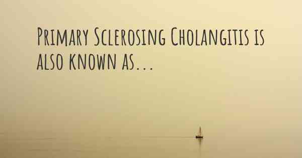 Primary Sclerosing Cholangitis is also known as...