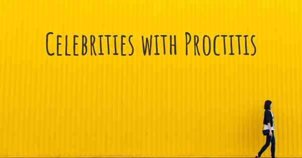 Celebrities with Proctitis