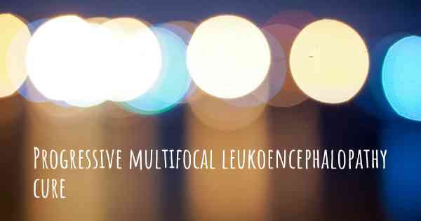Progressive multifocal leukoencephalopathy cure